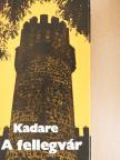 Ismail Kadare - A fellegvár [antikvár]