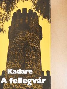 Ismail Kadare - A fellegvár [antikvár]