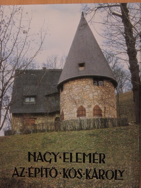 Nagy Elemér - Az építő Kós Károly [antikvár]
