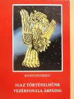 Badiny Jós Ferenc - Igaz történelmünk vezérfonala Árpádig [antikvár]