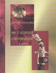 Riznerné Gáspár Erika - 5000 év küzdelem a megmaradásért I-II. [antikvár]