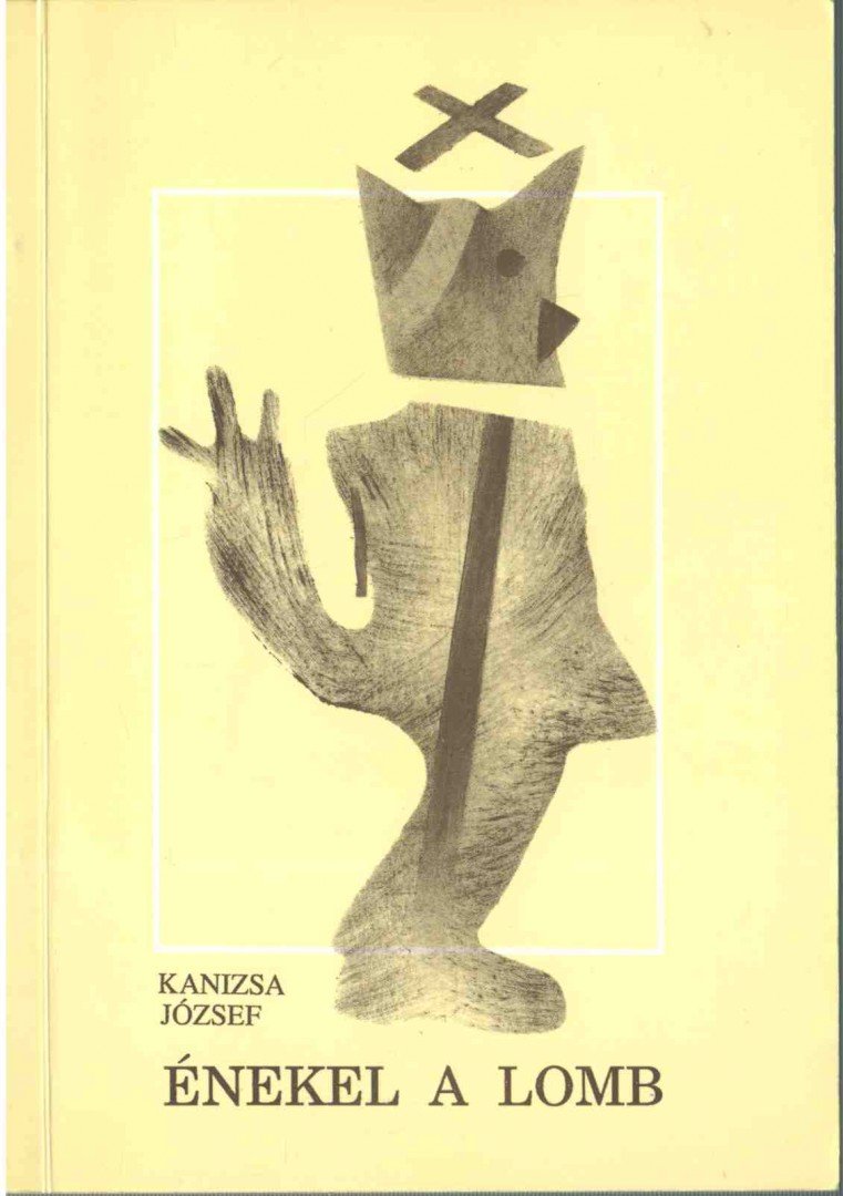 Kanizsa József - Énekel a lomb (dedikált) [antikvár]