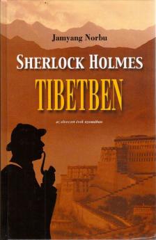 Namyang Norbu - Sherlock Holmes Tibetben [antikvár]