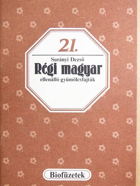Surányi Dezső - Régi magyar ellenálló gyümölcsfajták [antikvár]