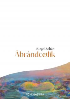 Riegel Zoltán - Ábrándcetlik