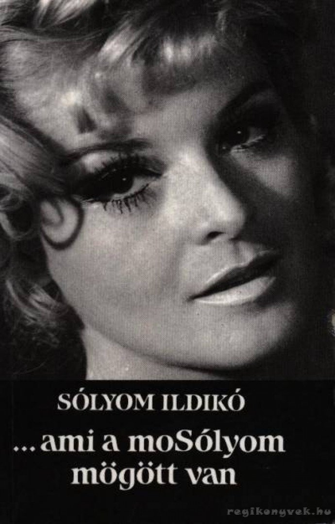 Sólyom Ildikó - ...ami a moSólyom mögött van [antikvár]