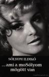 Sólyom Ildikó - ...ami a moSólyom mögött van [antikvár]