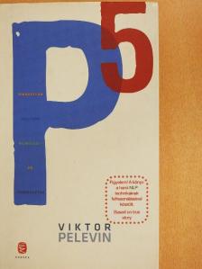 Viktor Pelevin - P5 - Pindosztrán politikai pigmeusai - pá, pederaszták [antikvár]