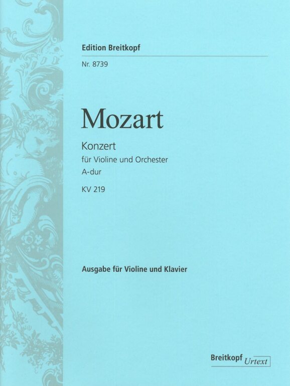 MOZART, W,A, - KONZERT FÜR VIOLINE UND ORCHESTER A-DUR KV 219 KLAVIERAUSZUG (C. EISEN, W. BREIG) KADENZ. A. MANZE