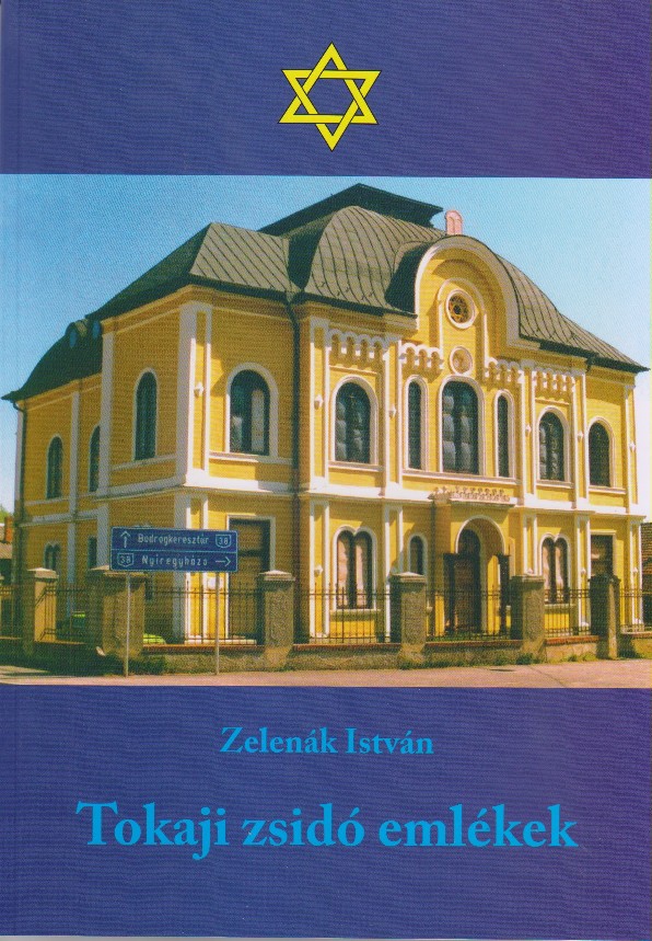 Zelenák István - Tokaji zsidó emlékek