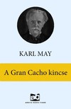 Karl May - A Gran Cacho kincse [eKönyv: epub, mobi]