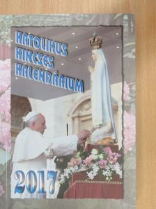 Katolikus Kincses Kalendárium 2017 [antikvár]