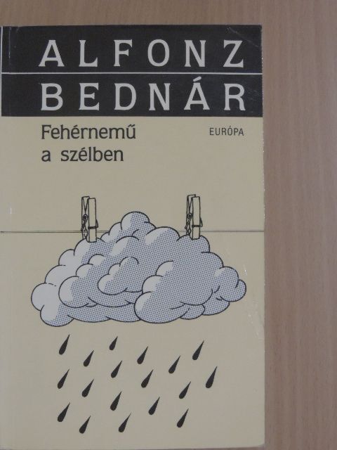 Alfonz Bednár - Fehérnemű a szélben [antikvár]