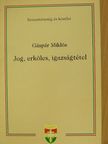 Gáspár Miklós - Jog, erkölcs, igazságtétel [antikvár]