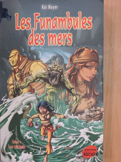 Kai Meyer - Les Funambules des mers 1. [antikvár]