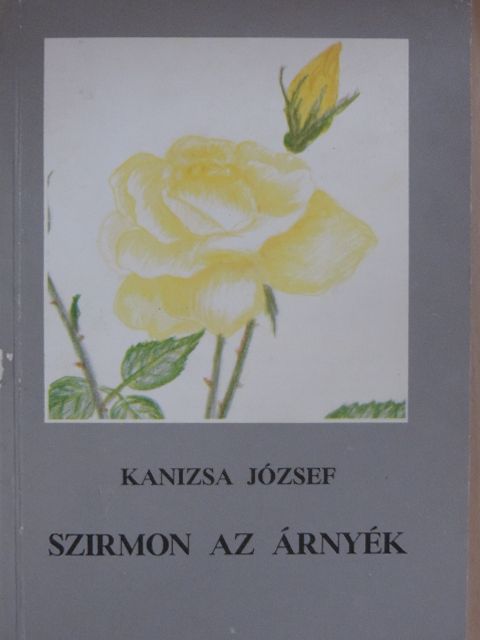 Kanizsa József - Szirmon az árnyék [antikvár]