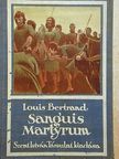 Louis Bertrand - Sanguis Martyrum [antikvár]