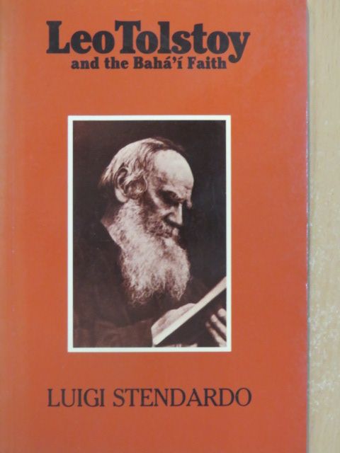 Luigi Stendardo - Leo Tolstoy and The Bahá'í Faith [antikvár]