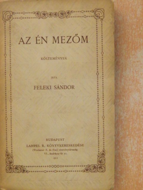 Feleki Sándor - Az én mezőm [antikvár]