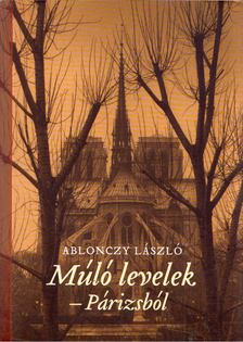 Múló levelek - Párizsból 2002-2004. [antikvár]