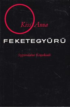 KISS ANNA - Feketegyűrű [antikvár]