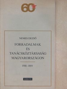 Nemes Dezső - Forradalmak és Tanácsköztársaság Magyarországon [antikvár]