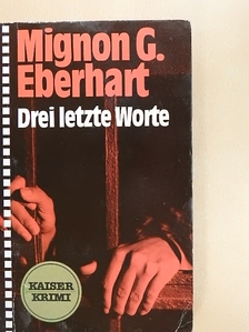 Mignon G. Eberhardt - Drei letzte Worte [antikvár]