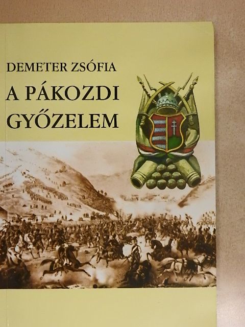Demeter Zsófia - A pákozdi győzelem [antikvár]