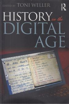 Toni Weller - History in the Digital Age [antikvár]