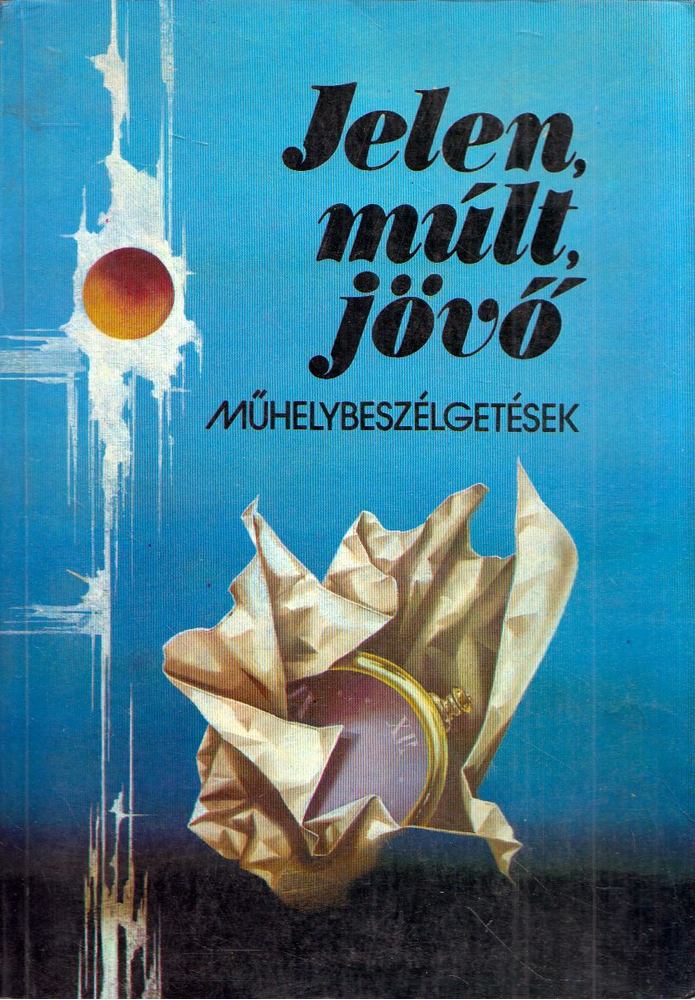Horváth Lilla - Jelen, múlt, jövő [antikvár]