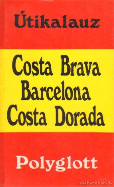 Bernd Helms - Costa Brava - Barcelona - Costa Dorada [antikvár]