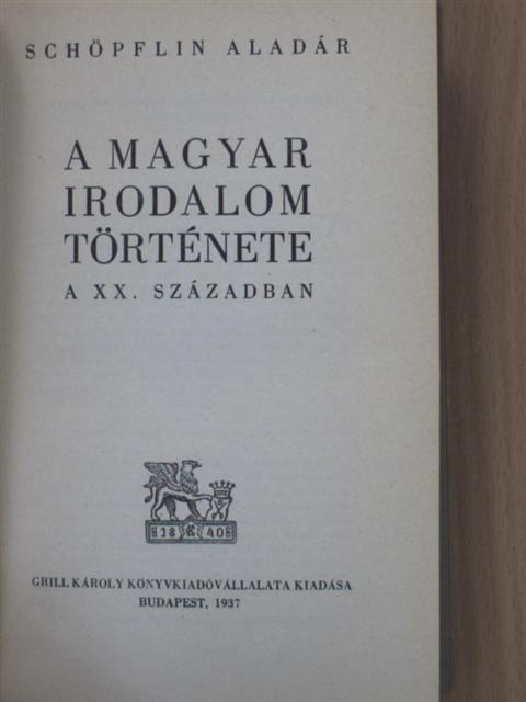 Schöpflin Aladár - A magyar irodalom története a XX. században [antikvár]