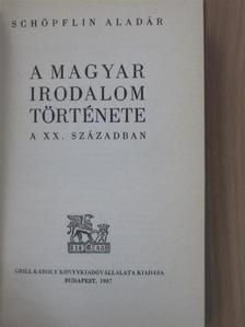 Schöpflin Aladár - A magyar irodalom története a XX. században [antikvár]
