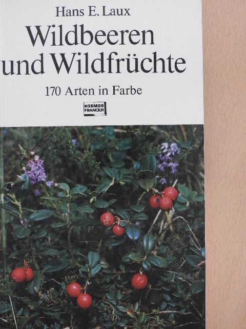 Hans E. Laux - Wildbeeren und Wildfrüchte [antikvár]