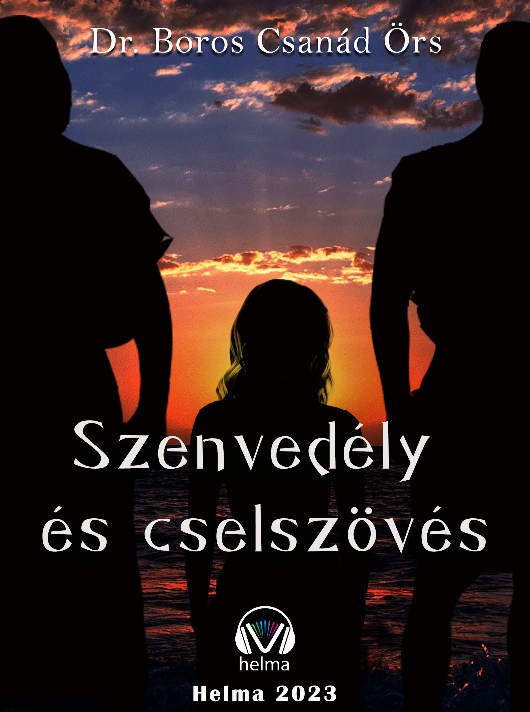 Boros Csanád Örs Dr. - Szenvedély és cselszövés [eKönyv: epub, mobi]