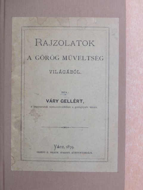 Váry Gellért - Rajzolatok a görög müveltség világából [antikvár]