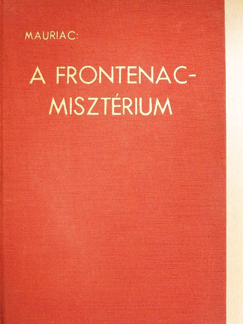 Francois Mauriac - A Frontenac-misztérium [antikvár]