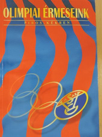 Olimpiai érmeseink piros-kékben [antikvár]
