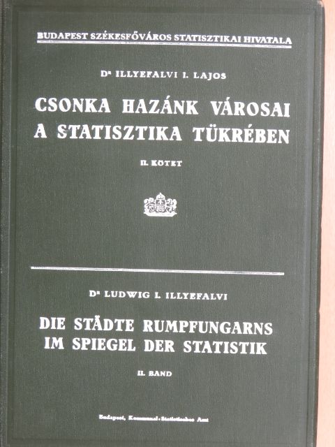Dr. Illyefalvi I. Lajos - Csonka hazánk városai a statisztika tükrében II. [antikvár]