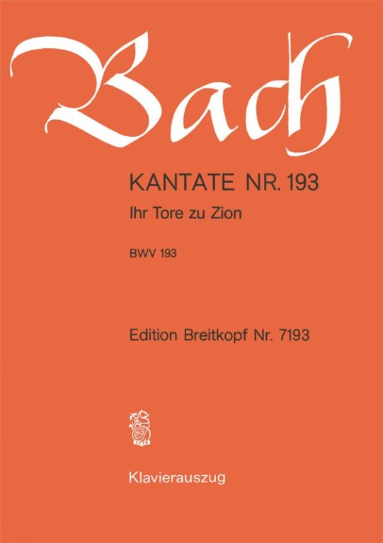 J. S. Bach - KANTATE BWV 193.IHR TORE ZU ZION,KLAVIERAUSZUG