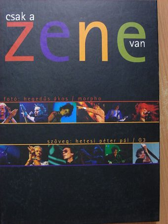 Hetesi Péter Pál - Csak a zene van [antikvár]