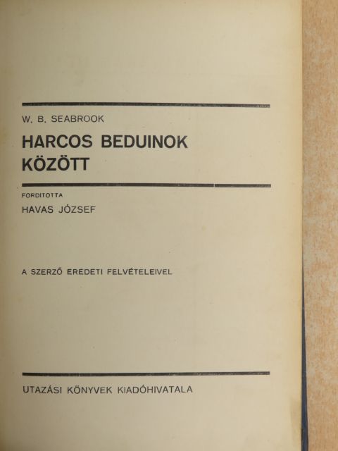 W. B. Seabrook - Harcos beduinok között [antikvár]