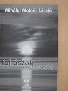Mihályi Molnár László - Fohászok virradatért (dedikált példány) [antikvár]