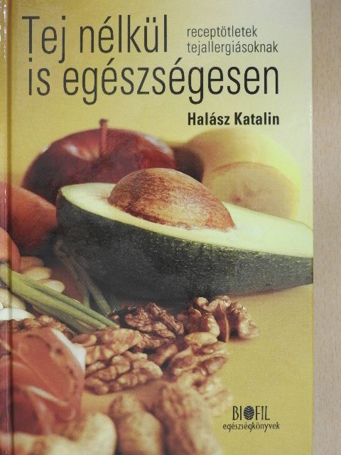 Dr. Bodánszky Hedvig - Tej nélkül is egészségesen [antikvár]