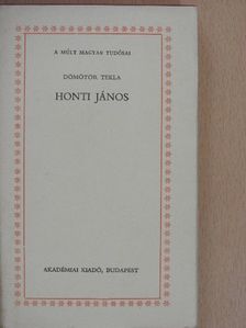 Dömötör Tekla - Honti János [antikvár]