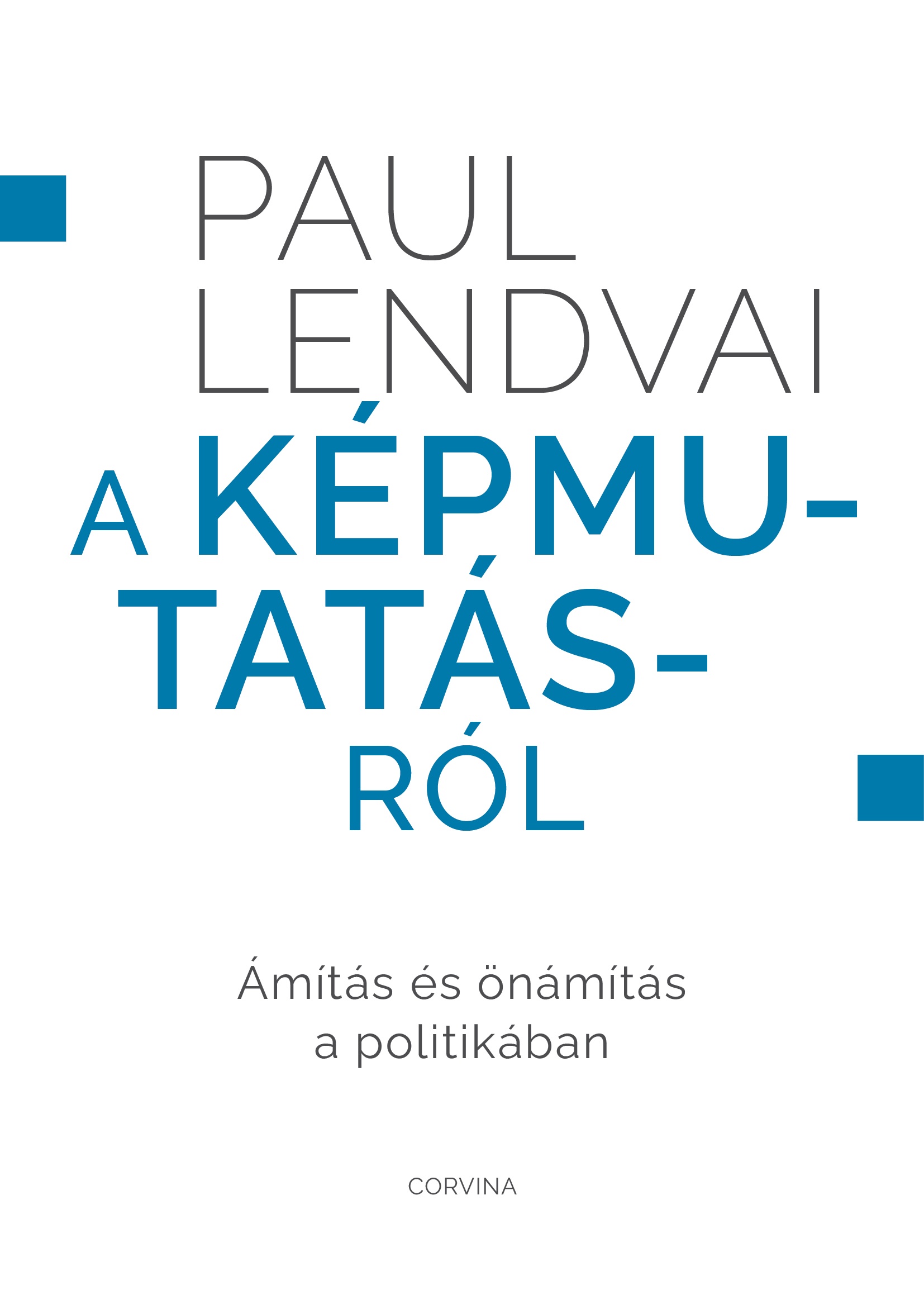Paul Lendvai - A képmutatásról - Ámítás és önámítás a politikában [raktárvásár]