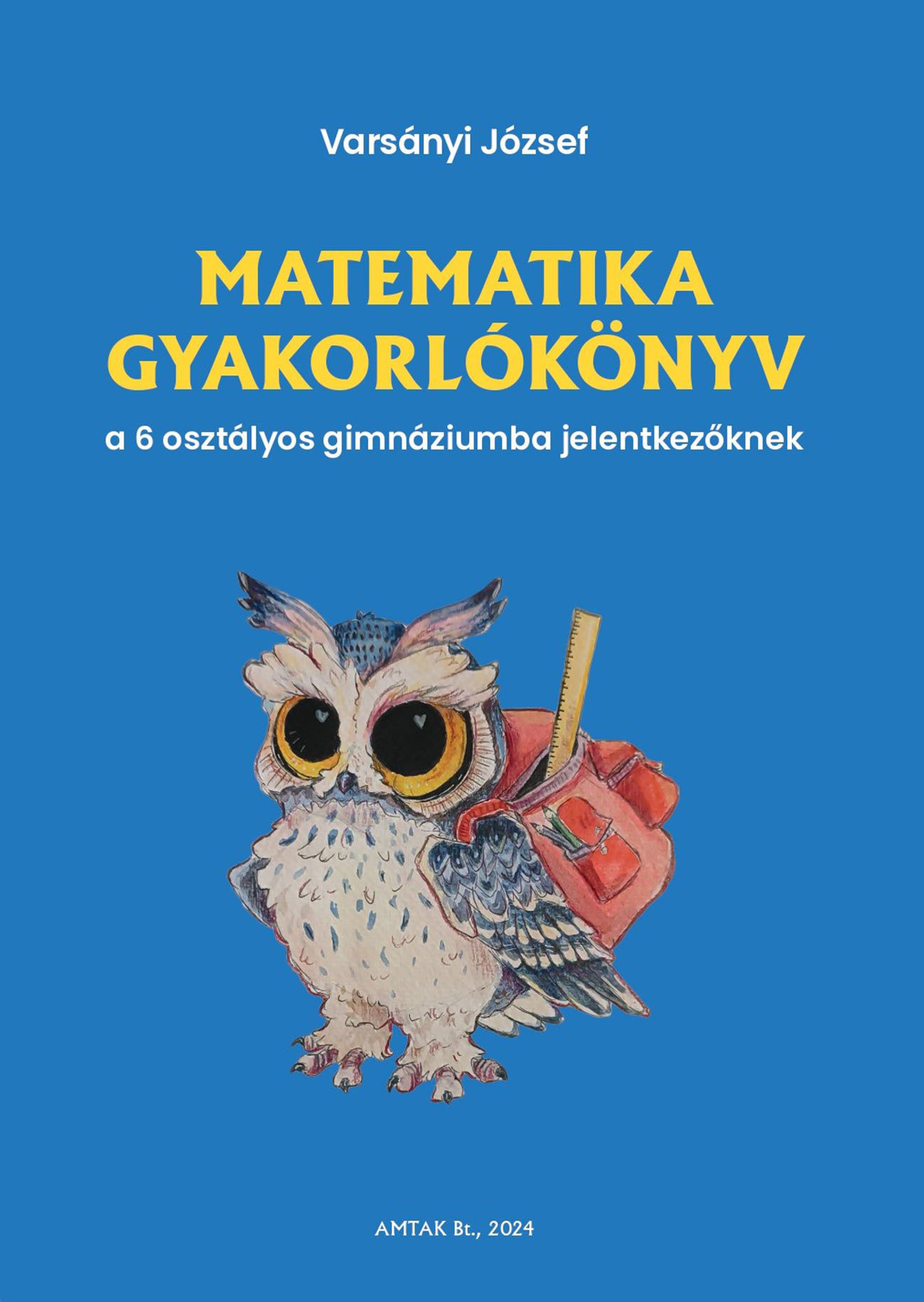 Varsányi József - Matematika gyakorlókönyv a 6 osztályos gimnáziumba felvételizőknek