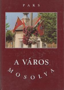 Lovásziné S. Anna (főszerk.), Acsádi Rozália, Beregnyei Miklós (szerk.), László-Kovács Gyula - Paks -  A város mosolya [antikvár]