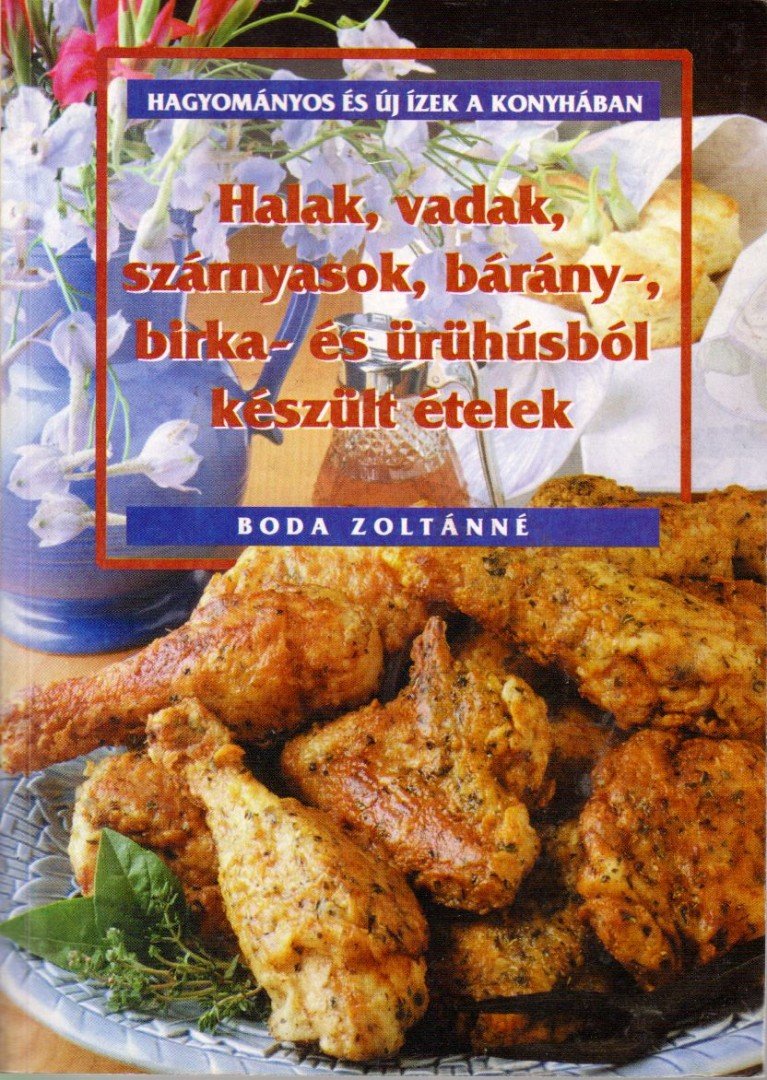 Boda Zoltánné - Hagyományos és új ízek a konyhában [antikvár]