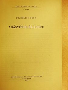 Dr. Zoltán Ödön - Adásvétel és csere [antikvár]
